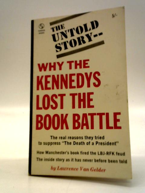 The Untold Story - Why the Kennedys Lost the Book Battle By Lawrence van Gelder