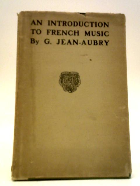 An Introduction to French Music von G. Jean-Aubry