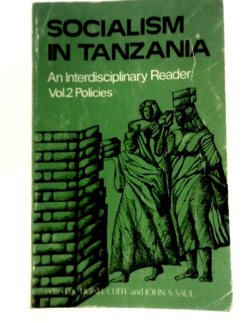 Socialism in Tanzania Volume 2 Policies von Lionel Cliffe & John S. Saul