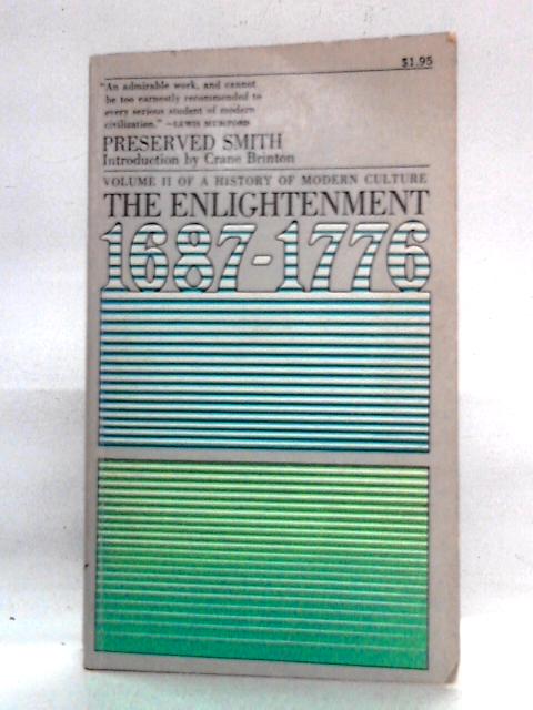 The Enlightenment 1687-1776: Vol II, A History of Modern Culture By Preserved Smith