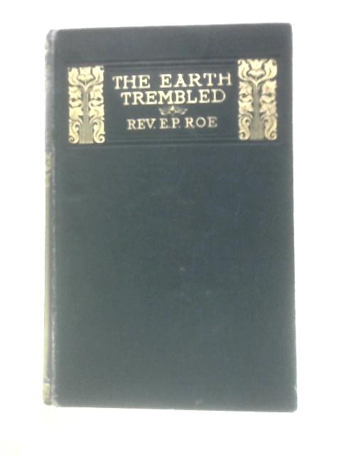 The Earth Trembled By Edward P. Roe