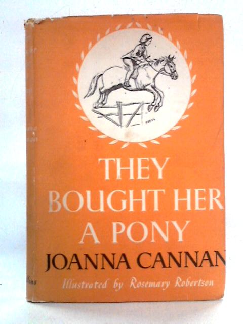 They Bought Her A Pony von Joanna Cannan