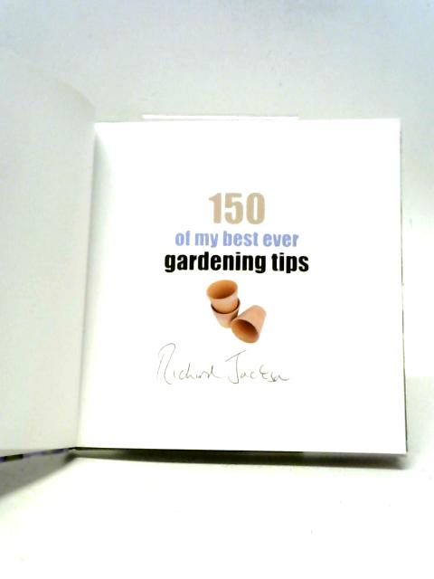 150 Best Gardening Tips By Richard Jackson