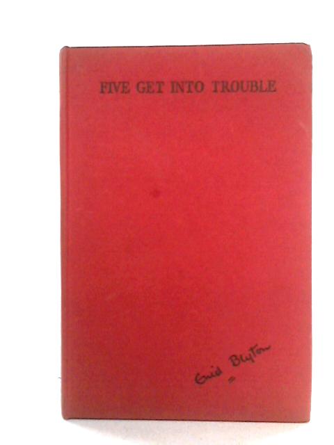 Five Get Into Trouble By Enid Blyton