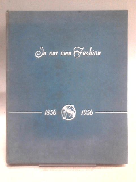 In Our Own Fashion. The Story of R. & W. H. Symington & Co., Ltd, 1856-1956 By Unstated