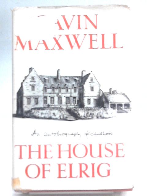 The House of Elrig von Gavin Maxwell