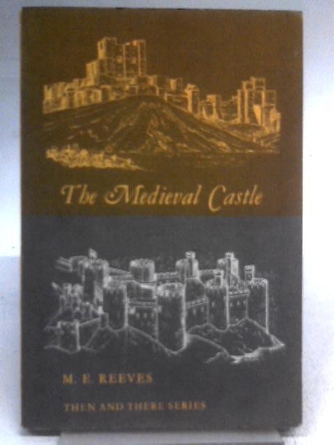 The Medieval Castle By Marjorie Reeves