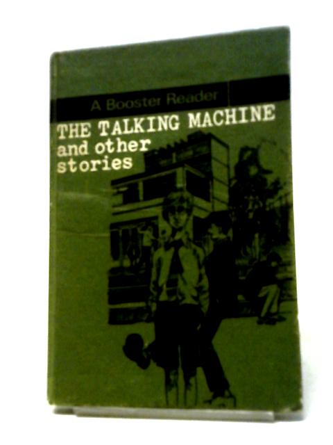 The Talking Machine and Other Stories By W. C. H. Chalk