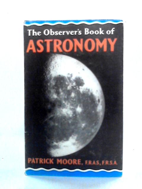 The Observer's Book of Astronomy von Patrick Moore