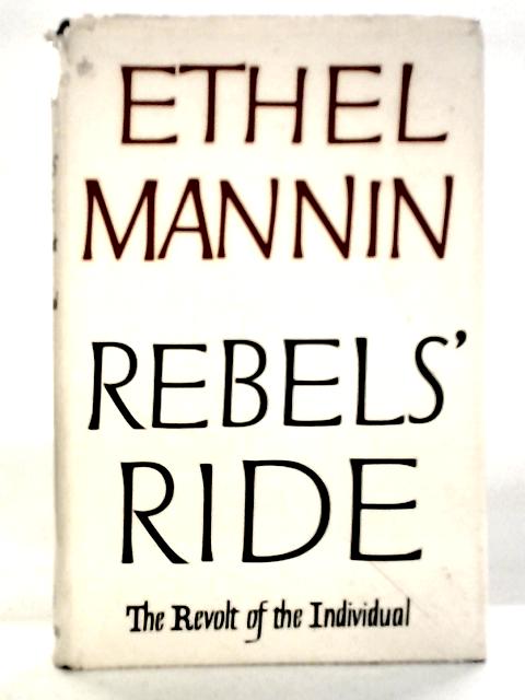 Rebels' Ride By Ethel Mannin