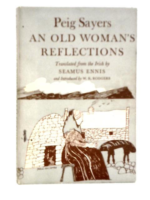 An Old Woman's Reflections By Peig Sayers