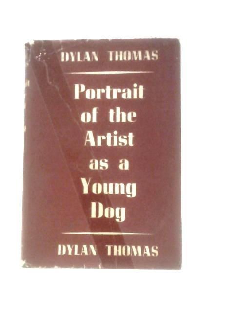 Portrait Of The Artist As A Young Man By Dylan Thomas