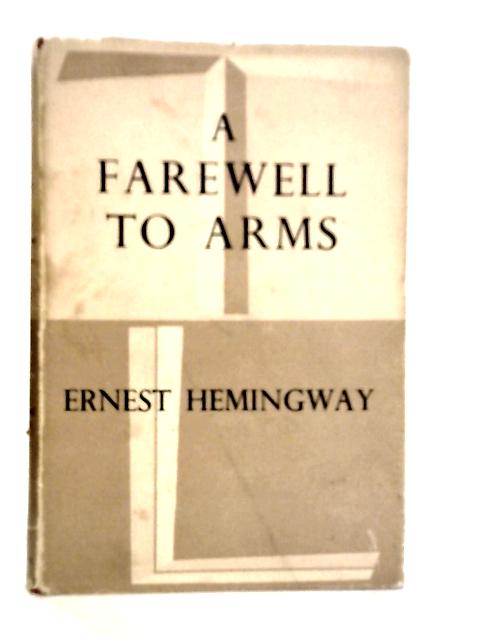 A Farewell to Arms By Ernest Hemingway