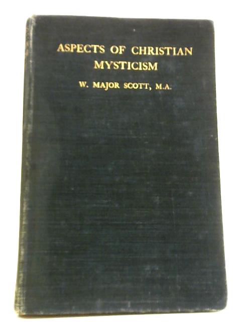 Aspects of Christian Mysticism von Rev W. Major Scott