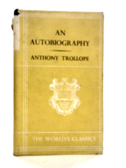 An Autobiography By Anthony Trollope