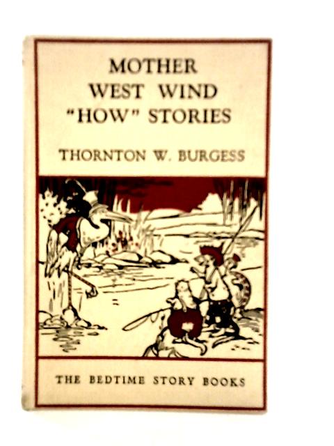 Mother West Wind "How" Stories By Thornton W.Burgess