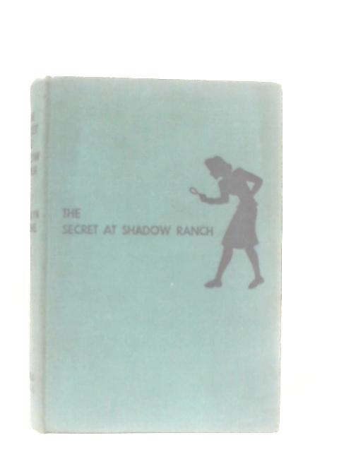 The Secret at Shadow Ranch By Carolyn Keene