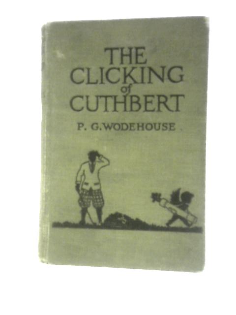 The Clicking of Cuthbert By P. G. Wodehouse