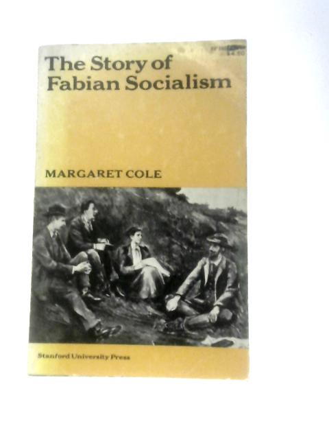 The Story of Fabian Socialism von Margaret Cole