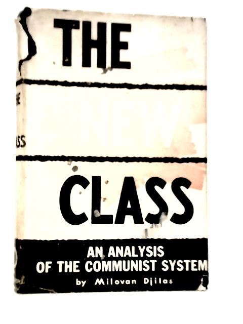 The New Class: An Analysis of the Communist System von Milovan Djilas