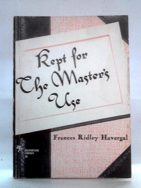 Kept for The Master's Use By Francis Ridley Havergal