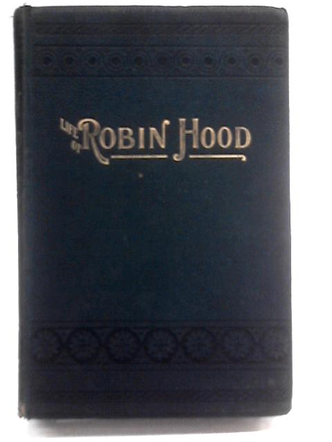 The Life of Robin Hood By Edward William Fithian