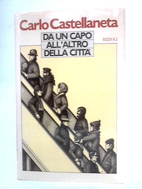 Da un Capo All'Altro Della Citta von Carlo Castellaneta