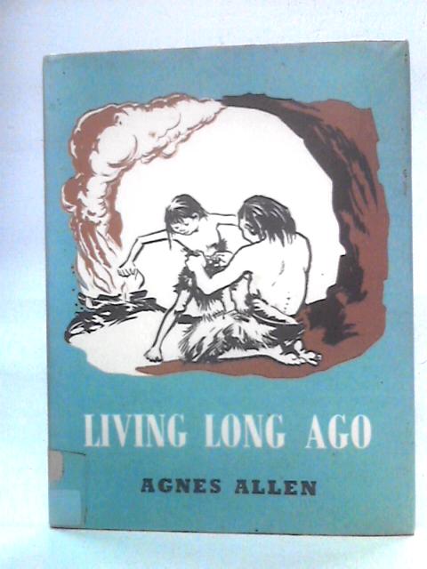 Living Long Ago By Agnes Allen