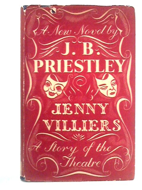 Jenny Villiers: A Story of the Theatre By J.B. Priestley