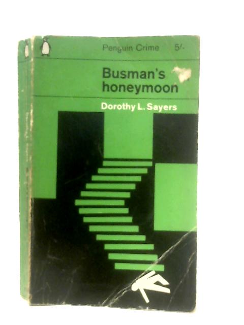 Busman's Honeymoon By Dorothy L. Sayers