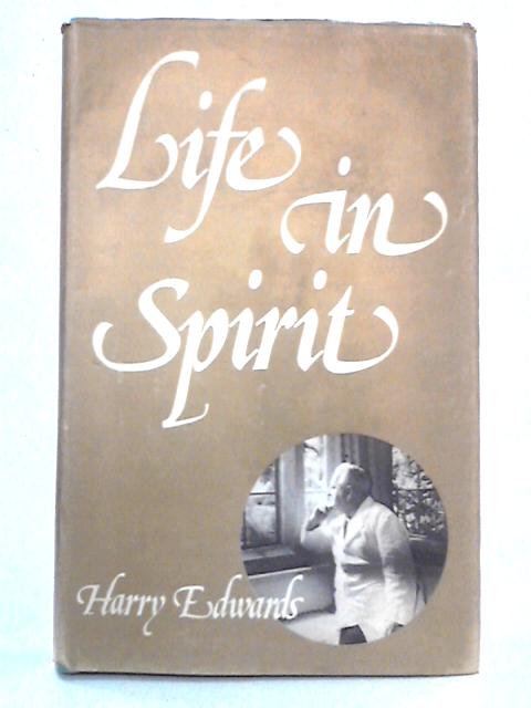 Life in Spirit By Harry Edwards