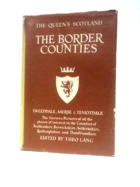 Border Counties (Queen's Scotland S.) By Theo Lang (Ed.)