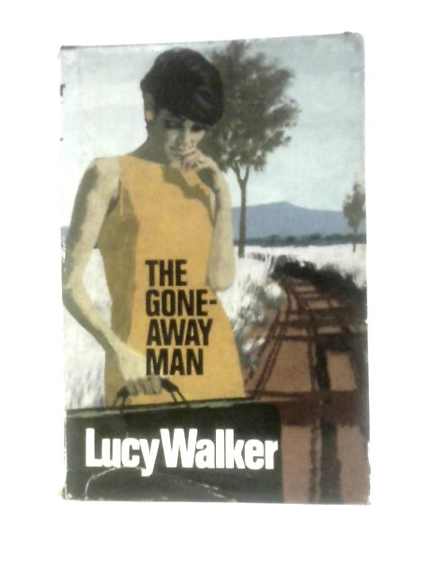 The Gone-Away Man By Lucy Walker