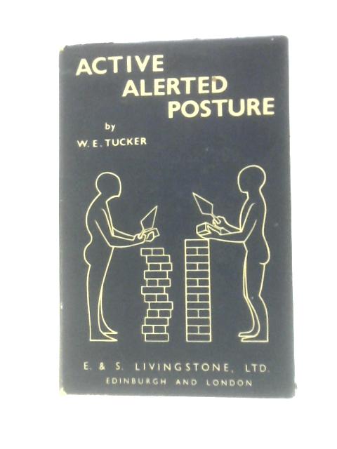 Active Alerted Posture By W. E.Tucker