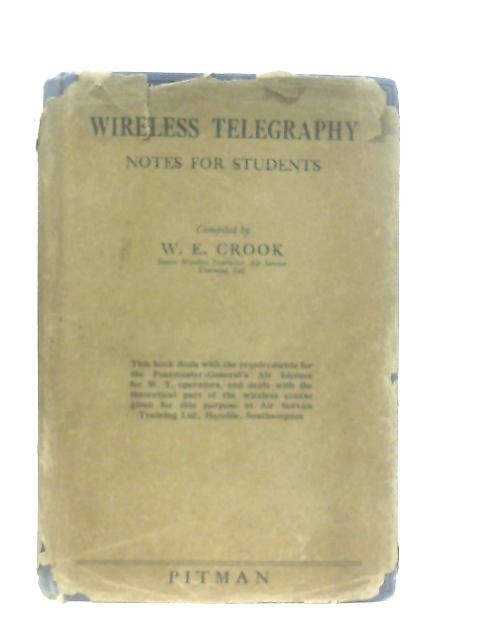 Wireless Telegraphy: Notes for Students von W. E. Crook