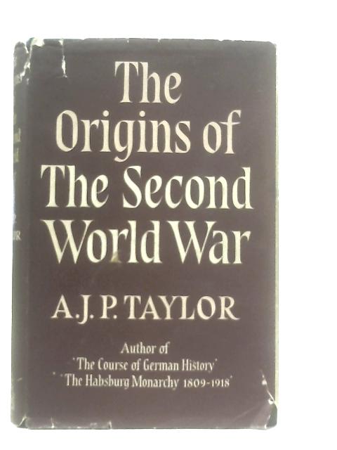 The Origins Of The Second World War By A. J. P. Taylor