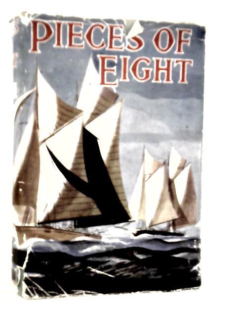 Pieces of Eight By Richard Le Gallienne