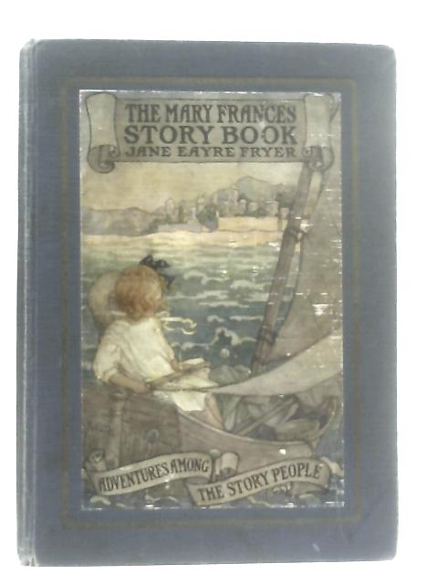 The Mary Frances Story Book By Jane Eayre Fryer