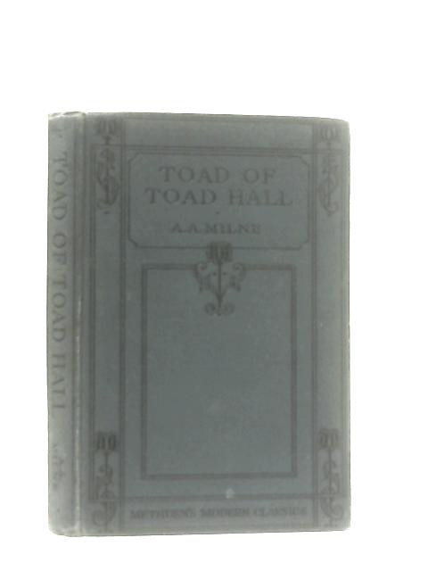 Toad of Toad Hall By A. A. Milne