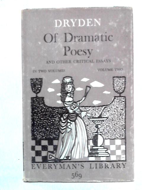 John Dryden: Of Dramatic Poesy, and Other Critical Essays: Volume Two of Two von John Dryden