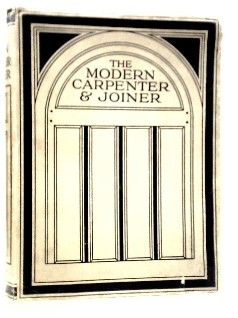 He Modern Carpenter and Joiner Volume I von Harry Bryant Newbold