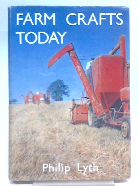 Farm Crafts To-day von Philip Lyth