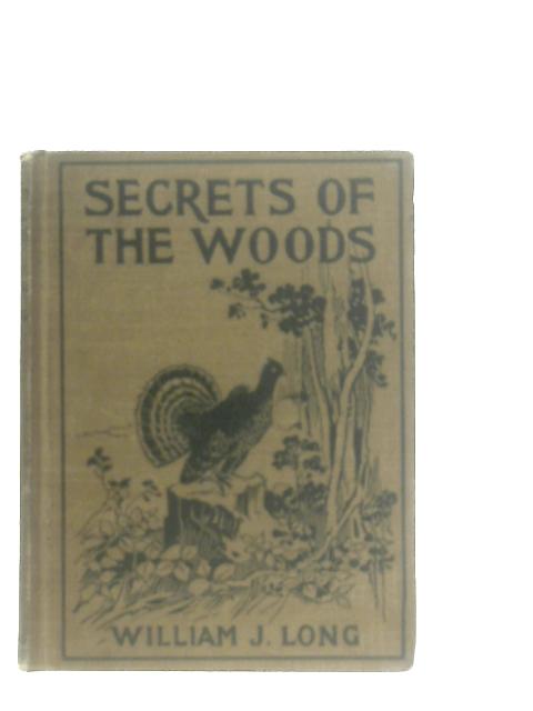 Secrets of the Woods: Wood Folk Series Book Three By William J. Long