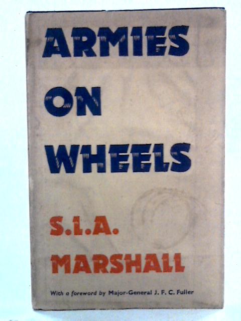 Armies on Wheels By S.L.A. Marshall