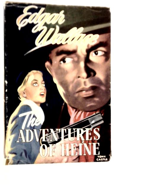 The Adventures of Heine By Edgar Wallace