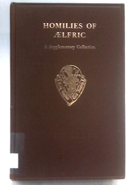 Homilies of Aelfric: A Supplementary Collection Volume I By John C. Pope