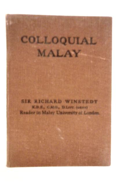 Colloquial Malay: A Grammar By Richard Winstedt