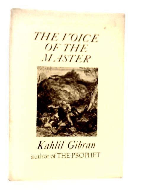 The Voice of the Master von Kahlil Gibran