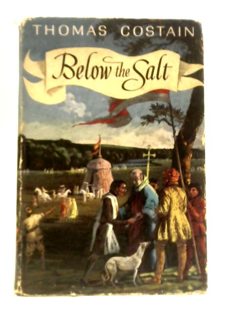 Below The Salt von Thomas Costain