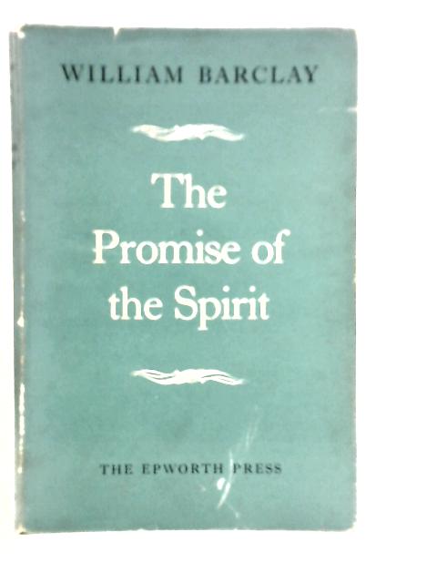 The Promise of the Spirit von William Barclay